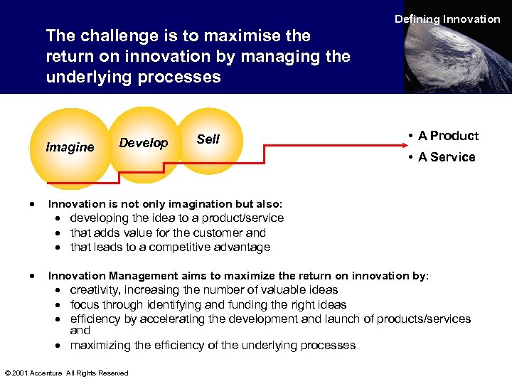 Defining Innovation The challenge is to maximise the return on innovation by managing the