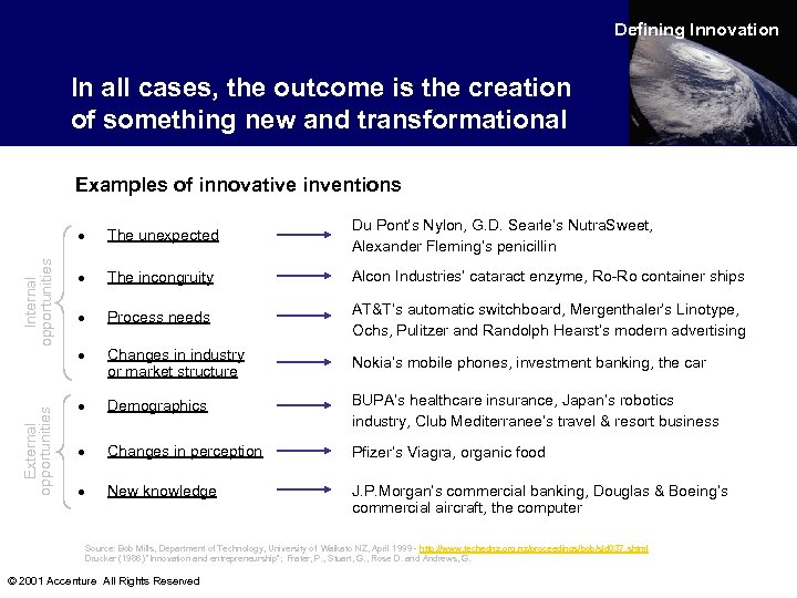 Defining Innovation In all cases, the outcome is the creation of something new and