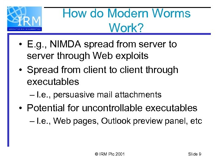 How do Modern Worms Work? • E. g. , NIMDA spread from server to