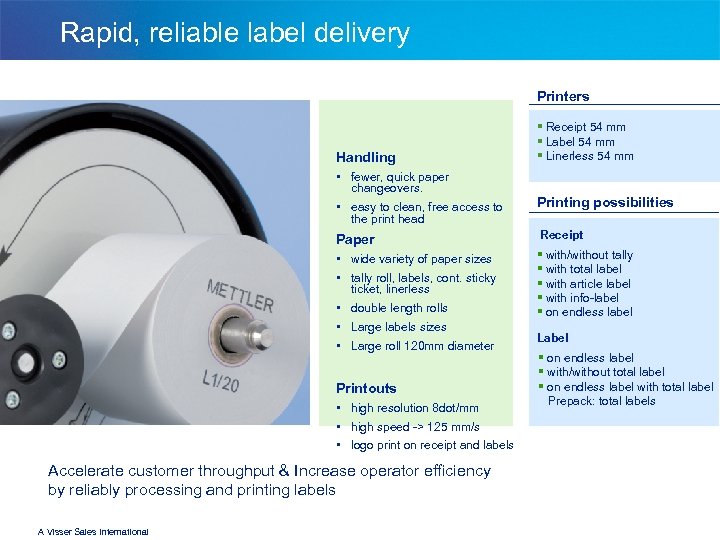 Rapid, reliable label delivery Printers Handling § Receipt 54 mm § Label 54 mm