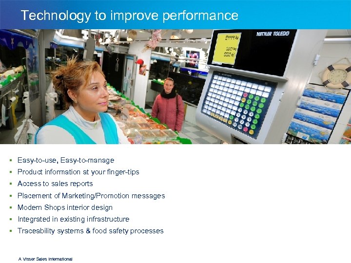 Technology to improve performance Associate Selling Tools § Easy-to-use, Easy-to-manage § Product information at