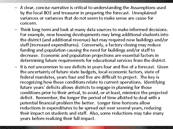 – A clear, concise narrative is critical to understanding the Assumptions used by the