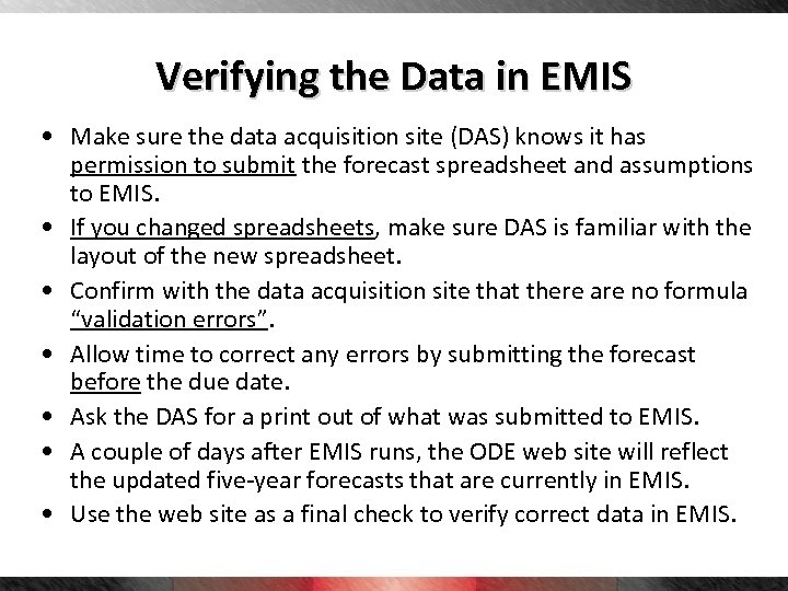 Verifying the Data in EMIS • Make sure the data acquisition site (DAS) knows