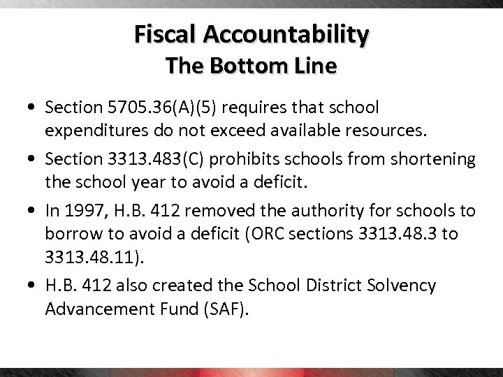 Fiscal Accountability The Bottom Line • Section 5705. 36(A)(5) requires that school expenditures do