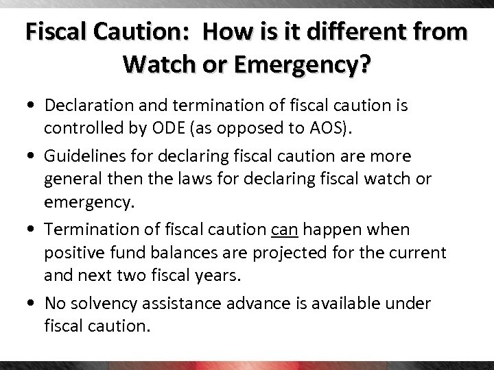 Fiscal Caution: How is it different from Watch or Emergency? • Declaration and termination