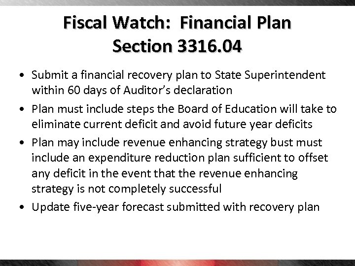 Fiscal Watch: Financial Plan Section 3316. 04 • Submit a financial recovery plan to