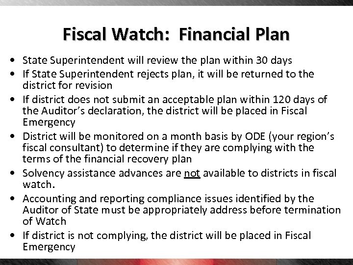 Fiscal Watch: Financial Plan • State Superintendent will review the plan within 30 days