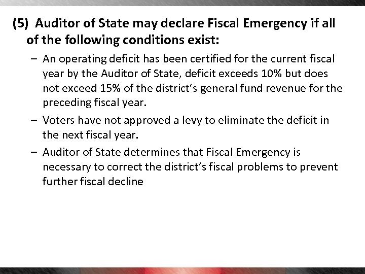 (5) Auditor of State may declare Fiscal Emergency if all of the following conditions