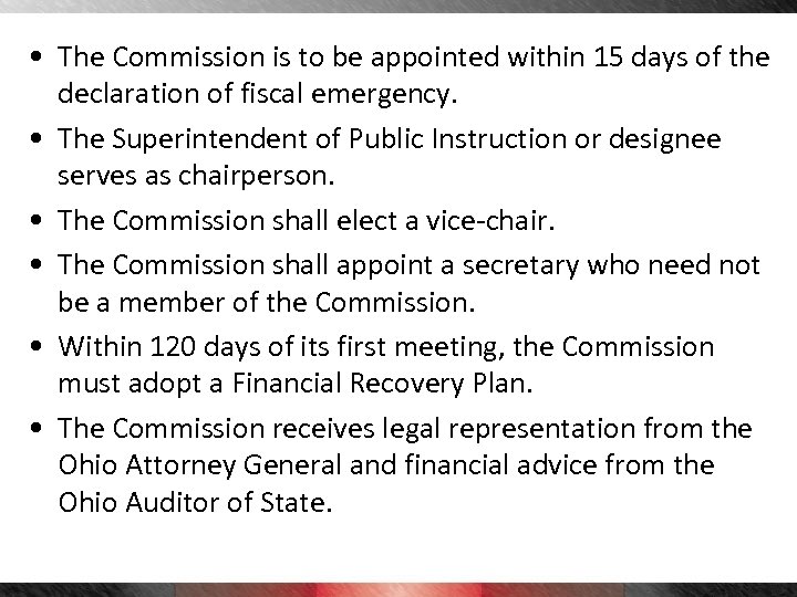  • The Commission is to be appointed within 15 days of the declaration