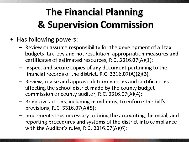 The Financial Planning & Supervision Commission • Has following powers: – Review or assume