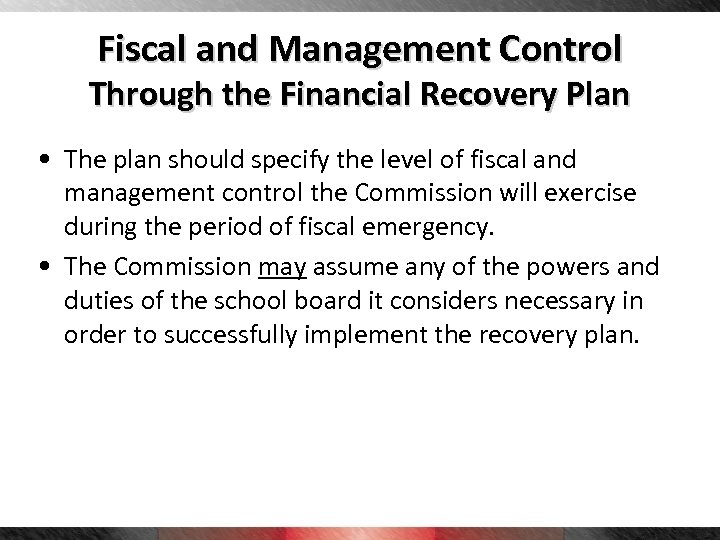 Fiscal and Management Control Through the Financial Recovery Plan • The plan should specify