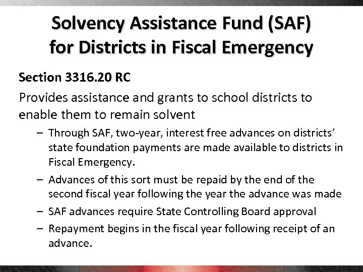 Solvency Assistance Fund (SAF) for Districts in Fiscal Emergency Section 3316. 20 RC Provides