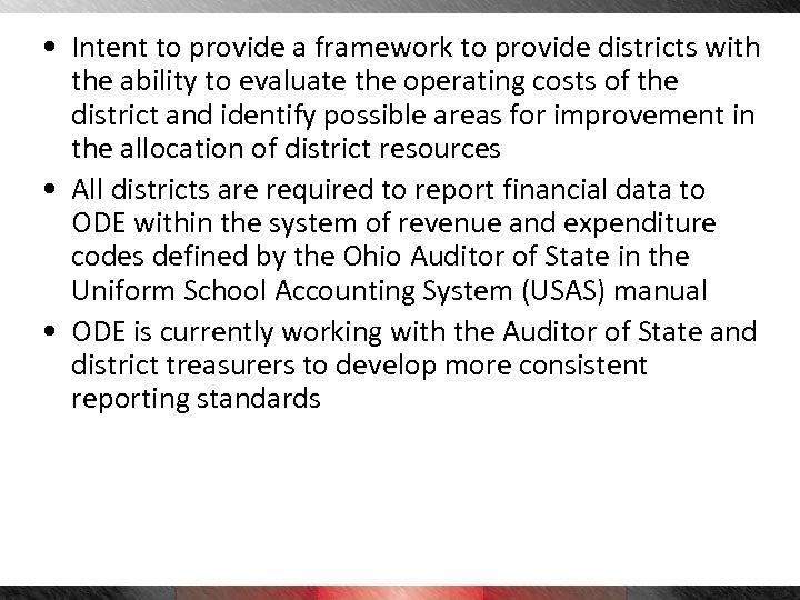 • Intent to provide a framework to provide districts with the ability to