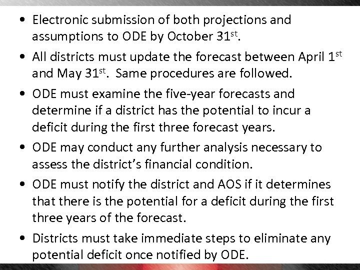  • Electronic submission of both projections and assumptions to ODE by October 31
