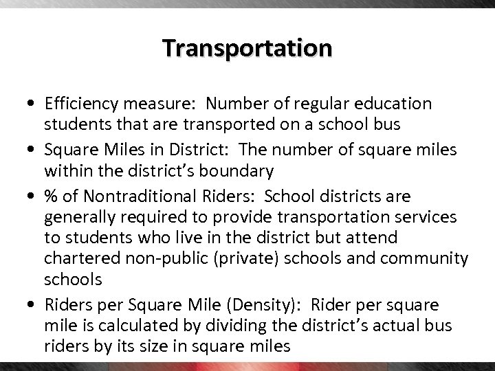 Transportation • Efficiency measure: Number of regular education students that are transported on a
