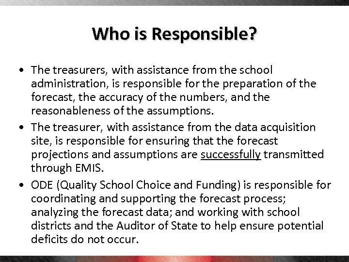Who is Responsible? • The treasurers, with assistance from the school administration, is responsible