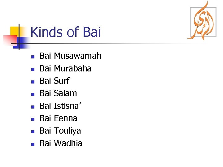 Kinds of Bai n n n n Bai Bai Musawamah Murabaha Surf Salam Istisna’