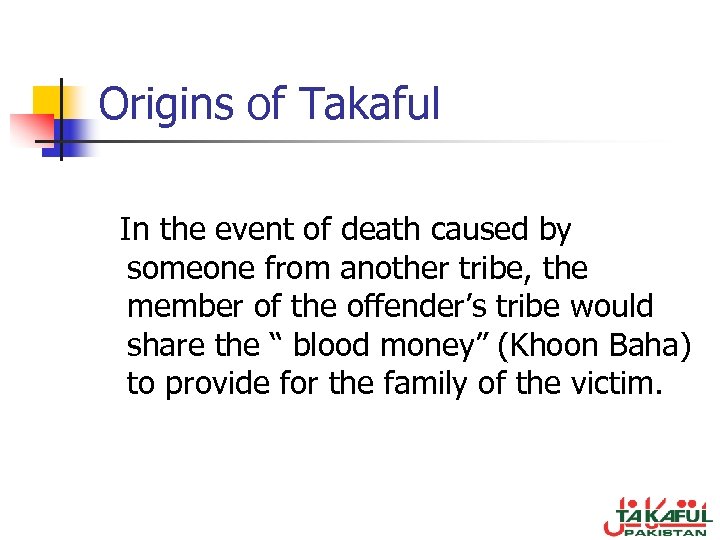 Origins of Takaful In the event of death caused by someone from another tribe,