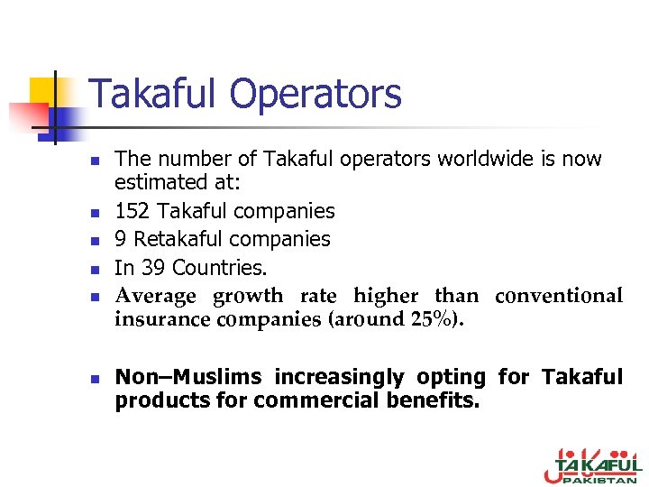Takaful Operators n n n The number of Takaful operators worldwide is now estimated