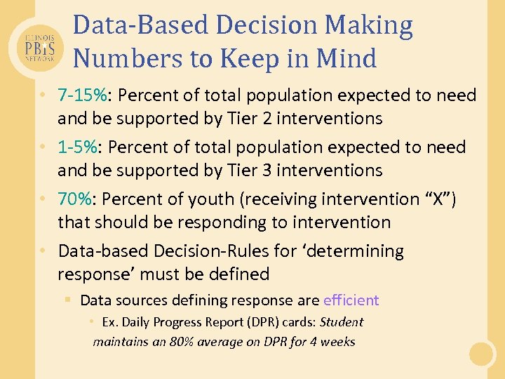 Data-Based Decision Making Numbers to Keep in Mind • 7 -15%: Percent of total