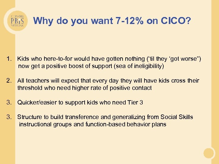 Why do you want 7 -12% on CICO? 1. Kids who here-to-for would have