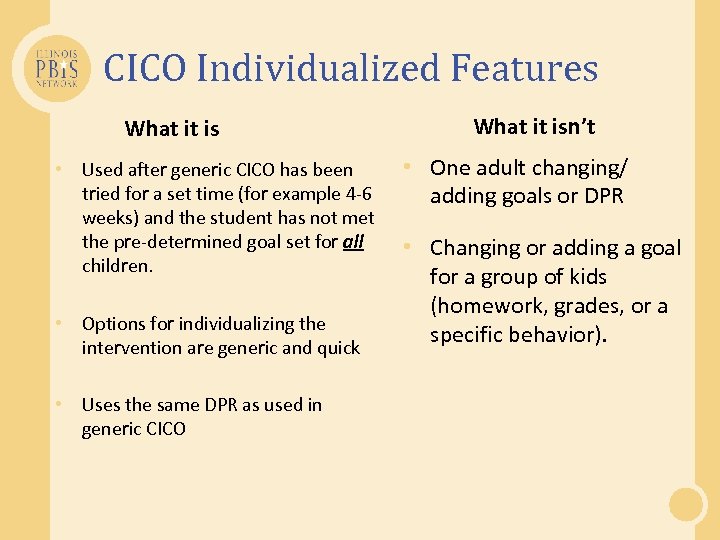 CICO Individualized Features What it is • Used after generic CICO has been tried
