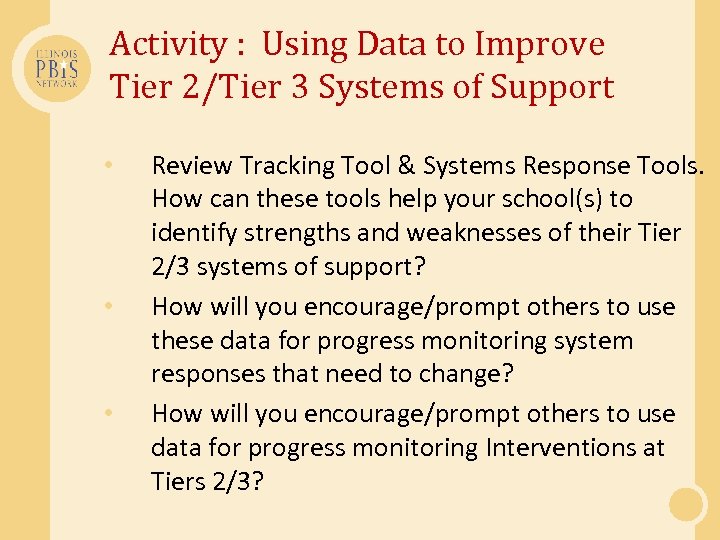 Activity : Using Data to Improve Tier 2/Tier 3 Systems of Support • •