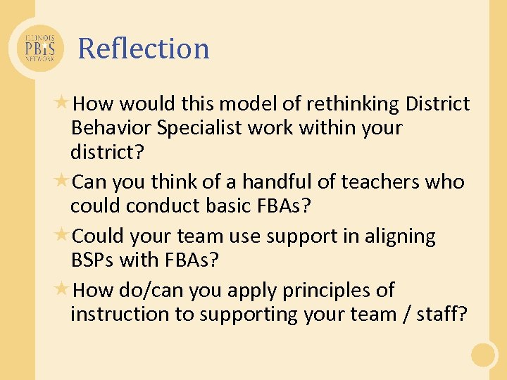Reflection How would this model of rethinking District Behavior Specialist work within your district?