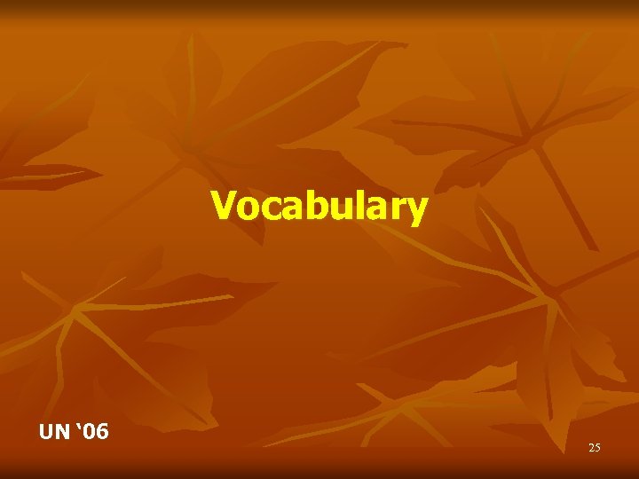 Vocabulary UN ‘ 06 25 