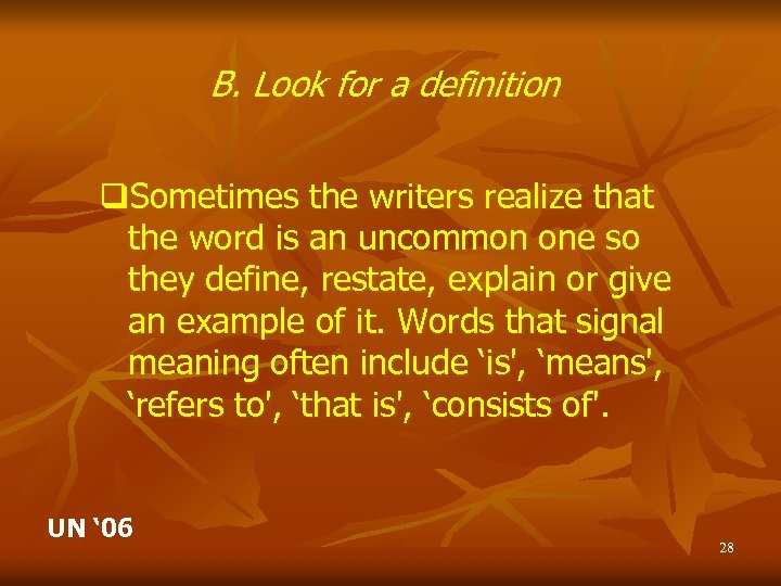 B. Look for a definition q. Sometimes the writers realize that the word is