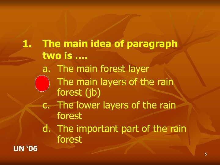 1. UN ‘ 06 The main idea of paragraph two is …. a. The