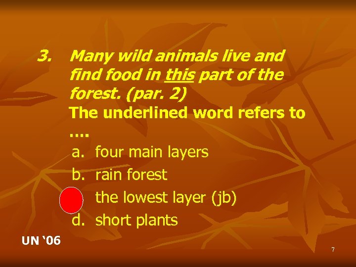 3. Many wild animals live and find food in this part of the forest.