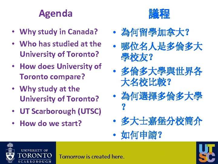 Agenda • Why study in Canada? • Who has studied at the University of