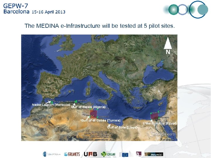 The MEDINA e-Infrastructure will be tested at 5 pilot sites. 
