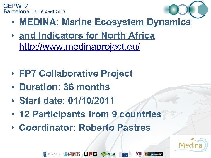  • MEDINA: Marine Ecosystem Dynamics • and Indicators for North Africa http: //www.