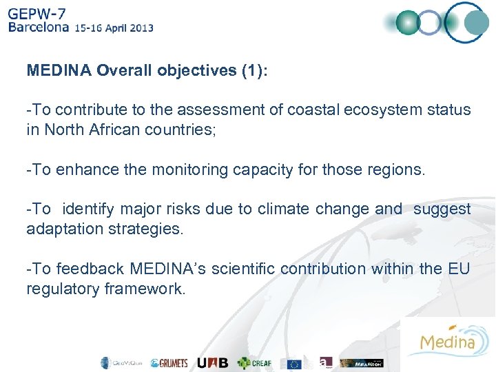MEDINA Overall objectives (1): -To contribute to the assessment of coastal ecosystem status in