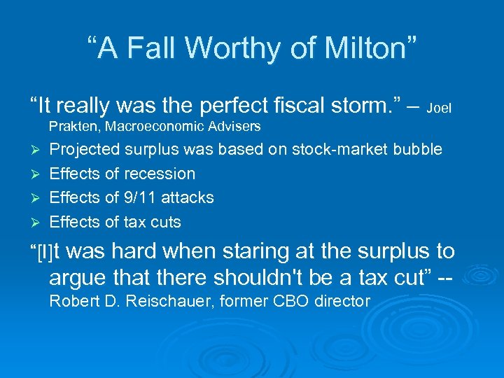 “A Fall Worthy of Milton” “It really was the perfect fiscal storm. ” –