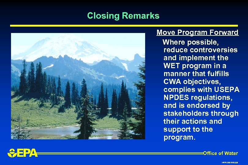 Closing Remarks Move Program Forward Where possible, reduce controversies and implement the WET program