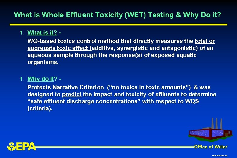 What is Whole Effluent Toxicity (WET) Testing & Why Do it? 1. What is