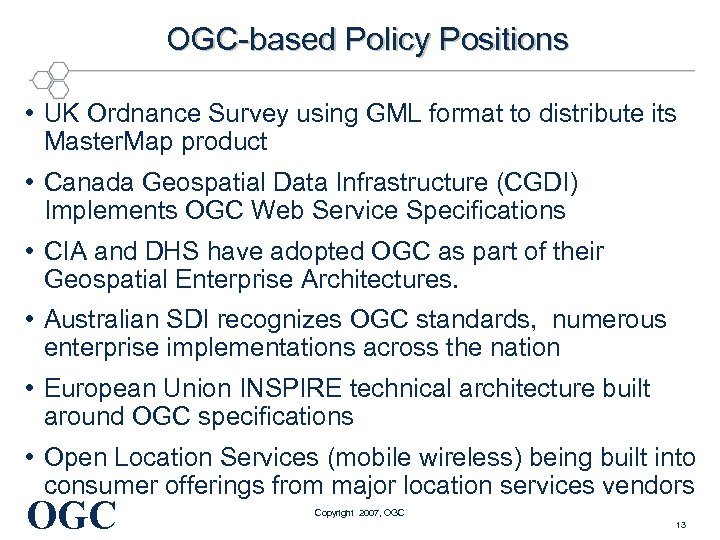  OGC-based Policy Positions • UK Ordnance Survey using GML format to distribute its