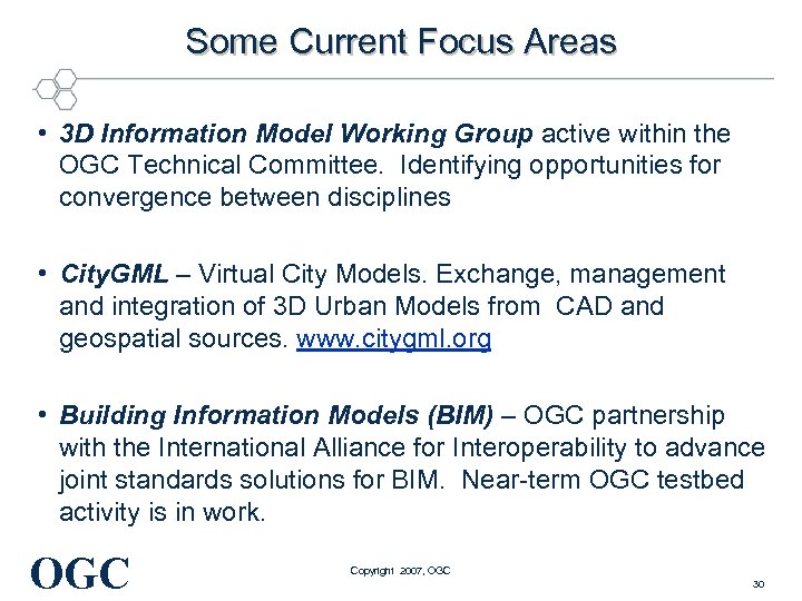 Some Current Focus Areas • 3 D Information Model Working Group active within the