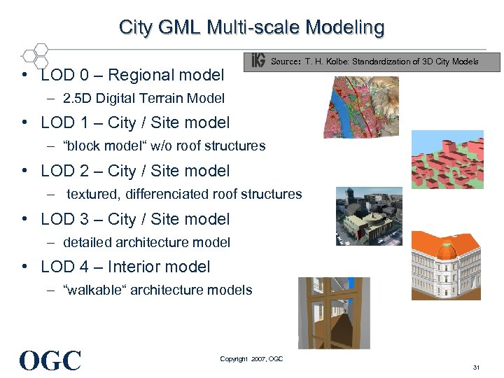 City GML Multi-scale Modeling • LOD 0 – Regional model Source: T. H. Kolbe: