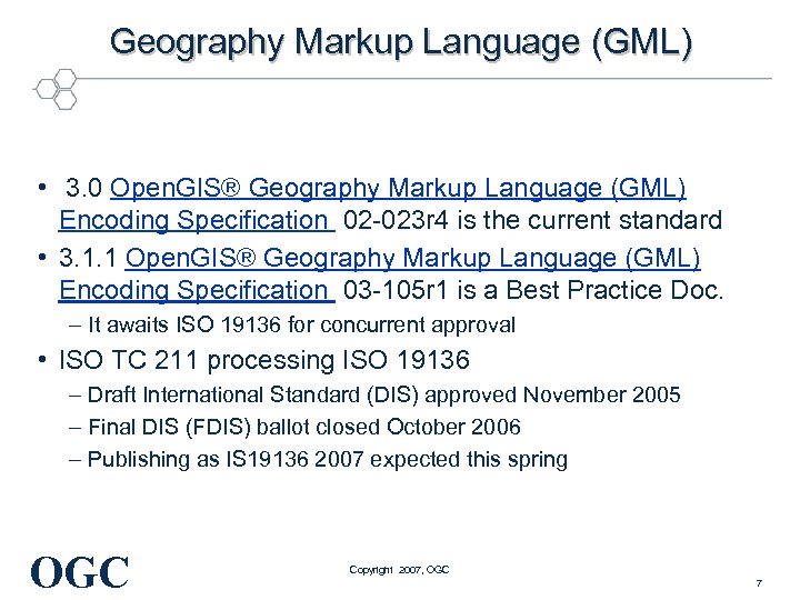 Geography Markup Language (GML) • 3. 0 Open. GIS® Geography Markup Language (GML) Encoding
