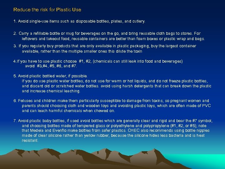 Reduce the risk for Plastic Use 1. Avoid single-use items such as disposable bottles,