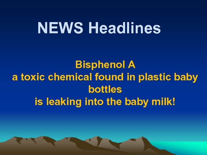 NEWS Headlines Bisphenol A a toxic chemical found in plastic baby bottles is leaking