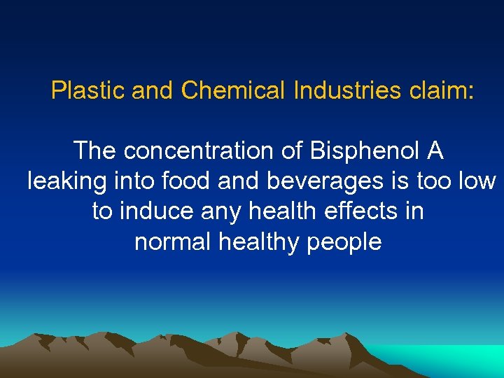 Plastic and Chemical Industries claim: The concentration of Bisphenol A leaking into food and