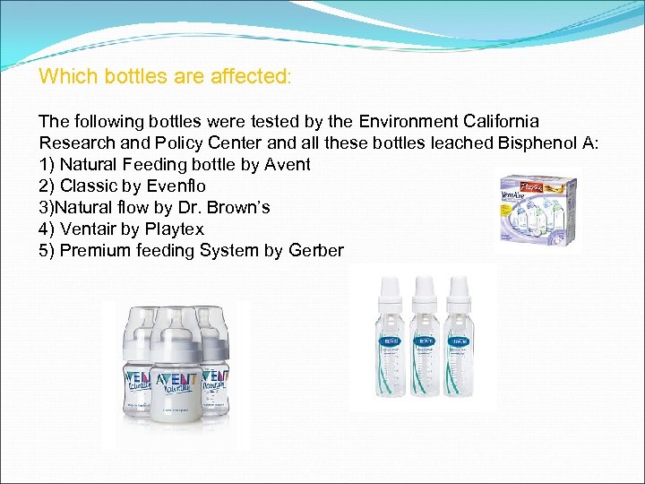 Which bottles are affected: The following bottles were tested by the Environment California Research