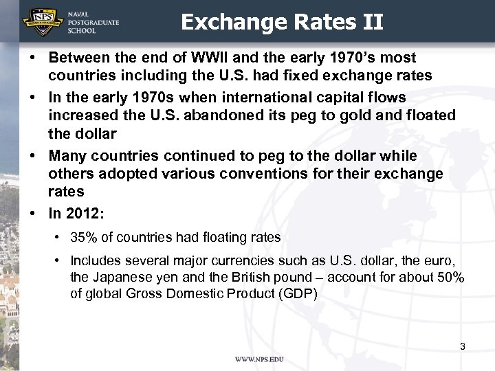 Exchange Rates II • Between the end of WWII and the early 1970’s most