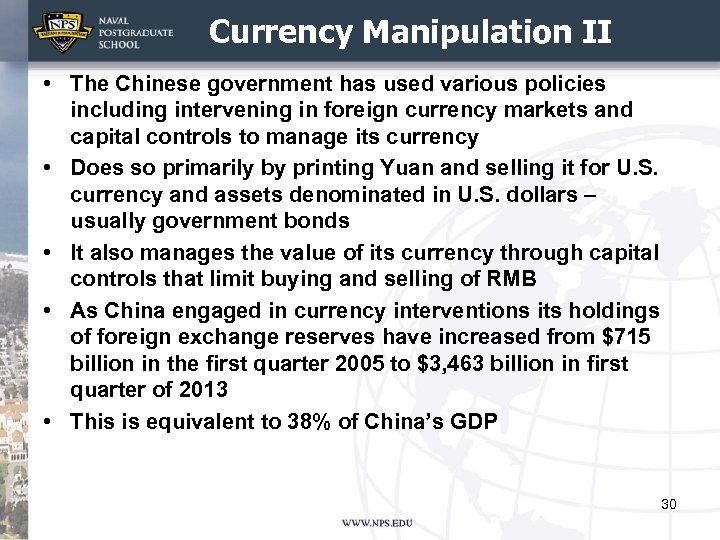 Currency Manipulation II • The Chinese government has used various policies including intervening in