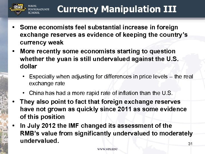 Currency Manipulation III • Some economists feel substantial increase in foreign exchange reserves as